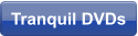 Tranquil DVDs